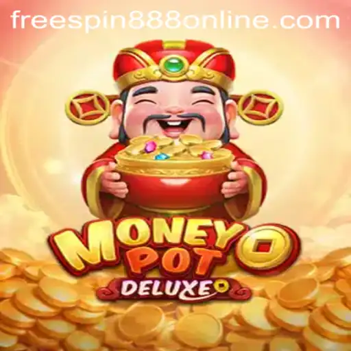 Unveiling MoneyPotDELUXE: The Ultimate Gaming Experience with FREESPIN888